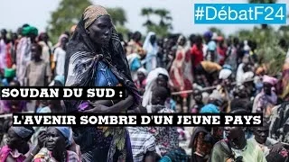 Soudan du Sud : l'avenir sombre d'un pays jeune de trois ans (partie 1) - #DébatF24