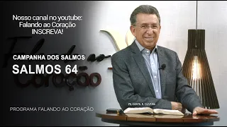 SALMOS 64 | Programa Falando ao Coração | Pr Gentil R.Oliveira.