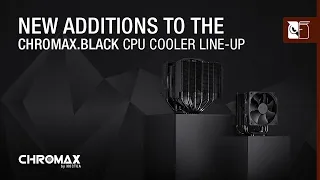 New additions to the chromax.black CPU cooler line-up