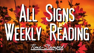 All Signs Weekly Reading September 11th-17th ❤️ Time Stamped 🌹