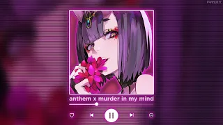 ANTHEM x MURDER IN MY MIND || [P4nMusic PHONK MASHUP]