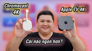 So sánh Apple TV 4K vs Chromecast 4K: giá 1/4 liệu có ngon như Apple TV?