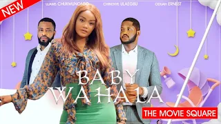 BABY WAHALA Latest Chinenye Ulaegbu and Ujams Chukwunonso Movie 2023 #latestnigerianmovie#trending