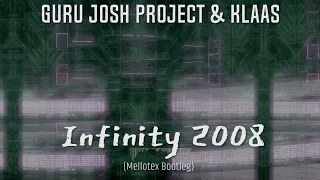 Guru Josh Project & Klaas - Infinity 2008 (Mellotex Bootleg)