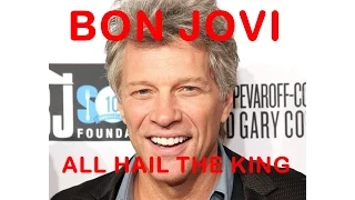 BON JOVI - ALL HAIL THE KING