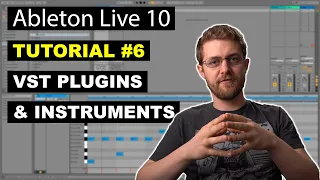 How to Use VST Plugins and Instruments in Ableton Live 10 | Beginner Tutorial #6