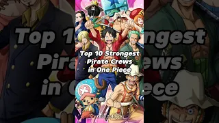 Top 10 Strongest Pirate Crews In One Piece