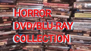 Horror DVD/Blu-Ray Collection