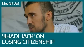 'Jihadi Jack' learns from ITV News he's no longer a British citizen | ITV News