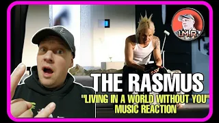 The Rasmus Reaction - "LIVING IN A WORLD WITHOUT YOU" | NU METAL FAN REACTS |