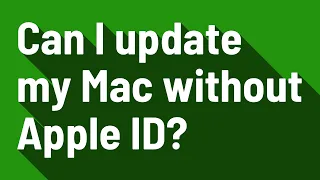 Can I update my Mac without Apple ID?