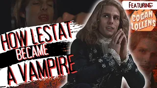Vampire Chronicles: How Lestat Became A Vampire (Feat Cogan Lollins)