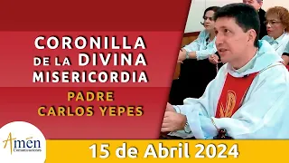 Coronilla Divina Misericordia | Lunes 15 Abril 2024 | Padre Carlos Yepes