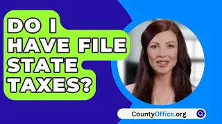 Do I Have File State Taxes? - CountyOffice.org