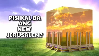 PISIKAL BA ANG NEW JERUSALEM?