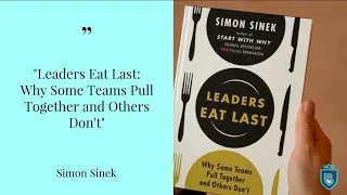 A Book Summary of  Leaders Eat Last  Why Some Teams Pull Together and Others Don t