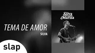 Silva - Tema De Amor (Álbum Silva canta Marisa - Ao Vivo)