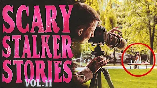 6 True Scary Stalker Horror Stories (Vol. 11)