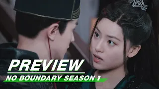 Preview: No Boundary Season 1 EP03 | 玉昭令 第一季 | iQiyi