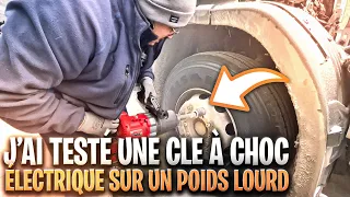 J’ai testé ma Cle à choc électrique Sur une roue d’un poids-lourd