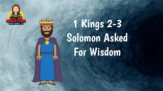 1 Kings 2-3 Solomon Asked for Wisdom