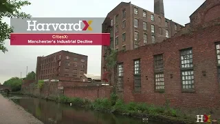 City of Industry - The Dawn and Decline of Industry: UK - Manchester's Industrial Decline