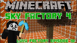 Minecraft - Sky Factory 4 - Surrounded By Lava - Episode 10