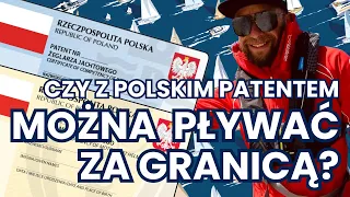 CZY Z POLSKIM PATENTEM MOŻNA PŁYWAĆ ZA GRANICĄ?