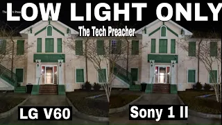 LG V60 Vs Sony 1ii Camera Comparison | Which One Is King Supreme ?? | LOWLIGHT ONLY !!