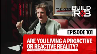 How to Create the Reality You Want | Build With Rob EP 101