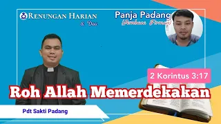 Renungan 2Korintus 3:17 // Roh Allah Memerdekakan, 25 April 2022