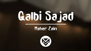 Qalbi Sajad - Maher Zain | Lirik dan terjemahan