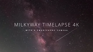 Milky Way Timelapse with a Smartphone Camera! Samsung Galaxy s22
