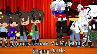 Countryhumans VS. My Family! | Singing Battle | WHO WON?! |