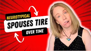 Neurotypical Spouses Tire Over Time #neurotypical #autisticspouse #marriage
