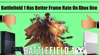 No Surprise Here, Battlefield 1 Has Better Frame Rate On Xbox One: Xbox Keeps Winning!!