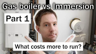 Gas boiler vs immersion heater - part 1 - which costs more to run for hot water?