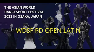 WDSF PD Open Latin | The Asian World DanceSport Festival 2023 in Osaka