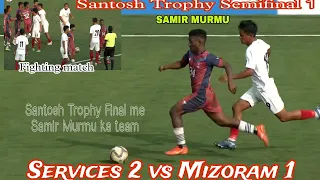 Samir Murmu || Services vs Mizoram(2-1) Santosh Trophy Highlights Semifinal match@JagannathSoren