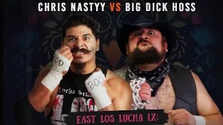 East Los Lucha - Chris Nastyy VS Big Dick Hoss Hogg - Last Man Standing Match