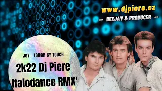 Joy - Touch by Touch 2k22 / Dj Piere Italodance extended remix