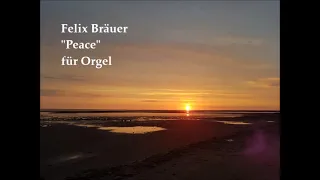 Felix Bräuer - Peace (für Orgel)