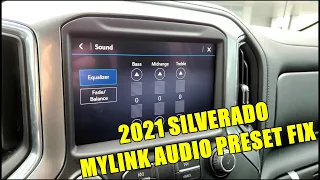 2021 Silverado and Sierra Audio Preset Fix - EASY!!