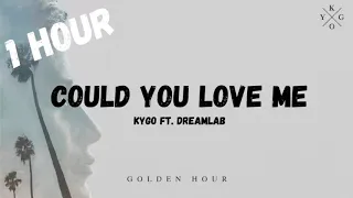 Kygo ft. Dreamlab - Could You Love Me (1 hour loop)