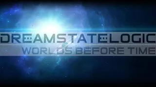 Dreamstate Logic - Worlds Before Time [ space ambient / cosmic downtempo ]