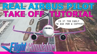 Real Airbus Pilot Takeoff Tutorial! A320 NEO in Microsoft Flight Simulator Basics