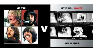 The Beatles Let It Be Versus Let It Be Naked