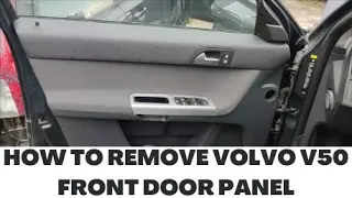 How to remove Volvo V50/S40/C30 front door panel