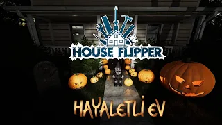 BU SEFER ÇOK KORKTUM | House Flipper Hayaletli Ev