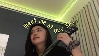 Meet me at our spot (Ukulele cover)